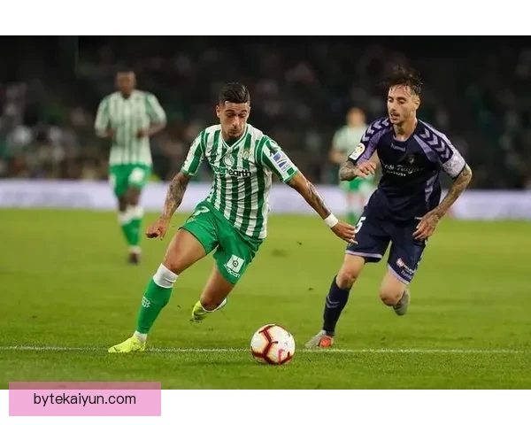 贝蒂斯关键球员近期表现稳健，助力球队竞争力增强